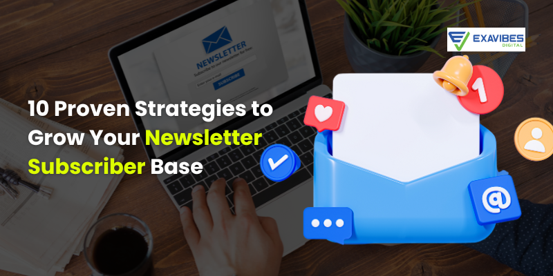 10 Proven Strategies to Grow Your Newsletter Subscriber Base