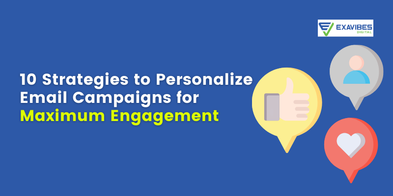 10 Strategies to Personalize Email Campaigns for Maximum Engagement