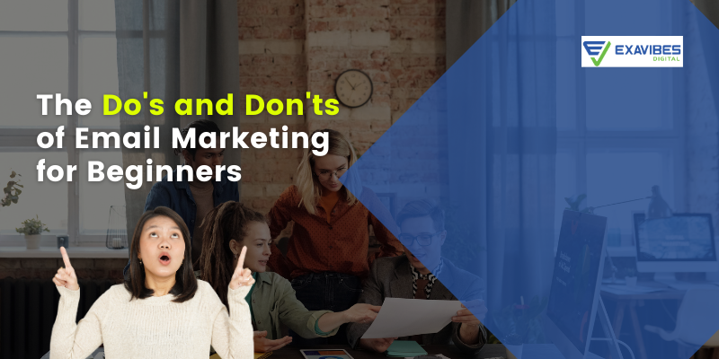 The Do's and Don'ts of Email Marketing for Beginners